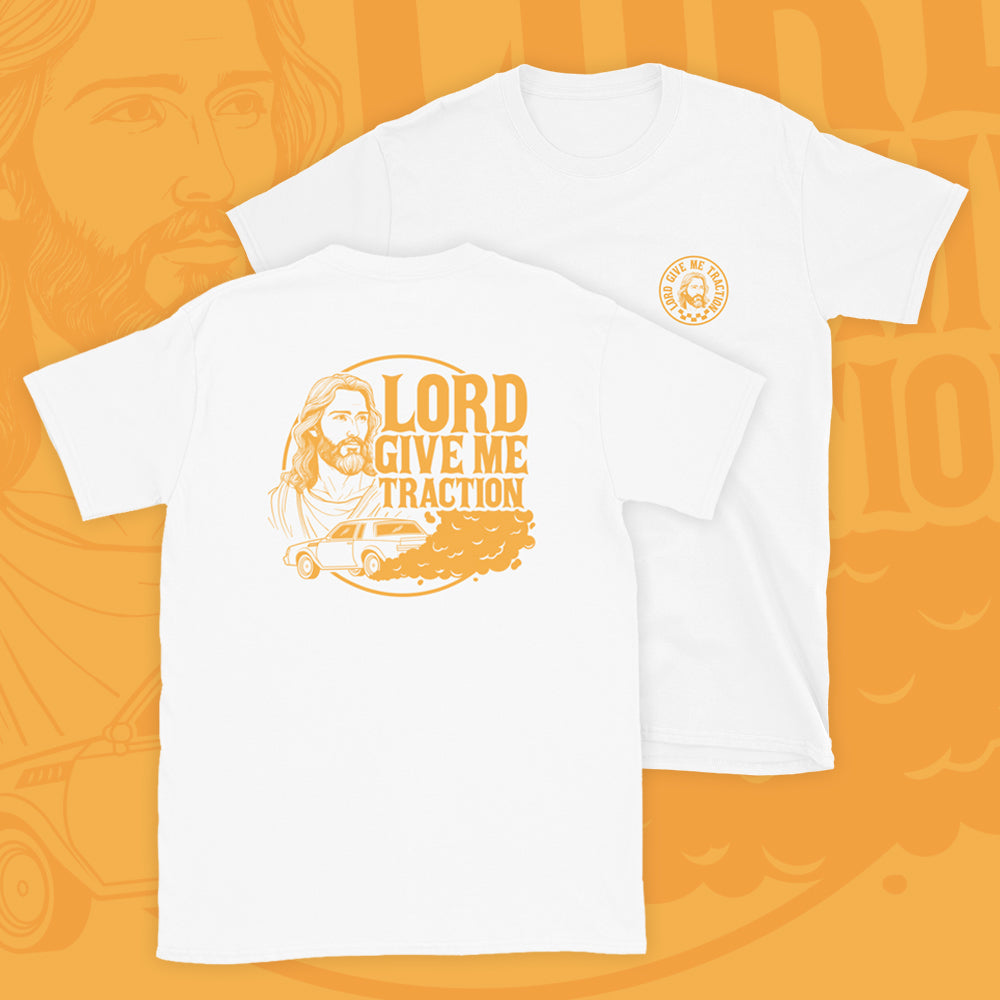 Lord Give Me Traction Tshirt