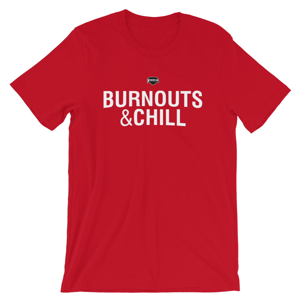 Burnouts & Chill