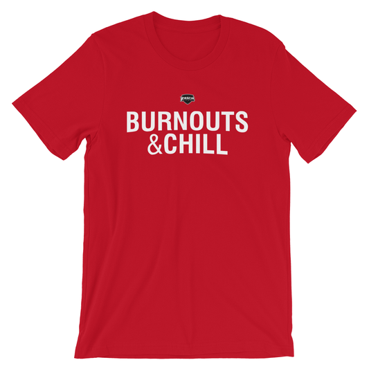 Burnouts & Chill