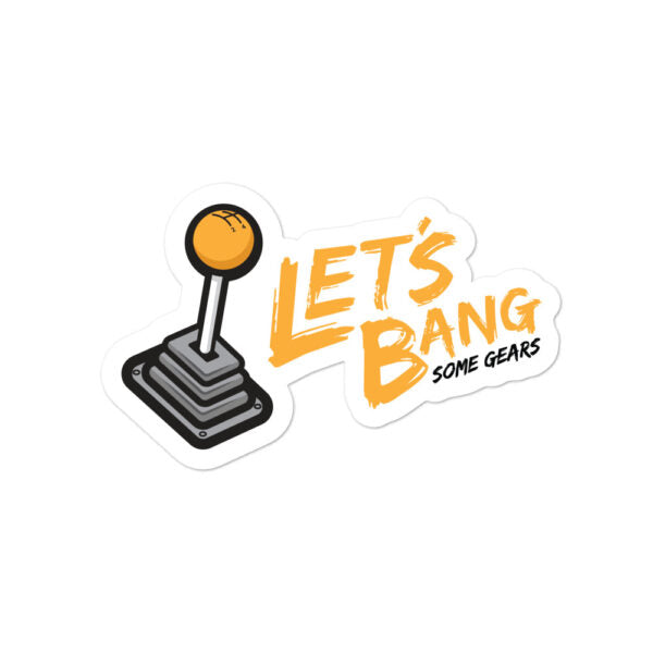 Let's Bang Some Gears Sticker