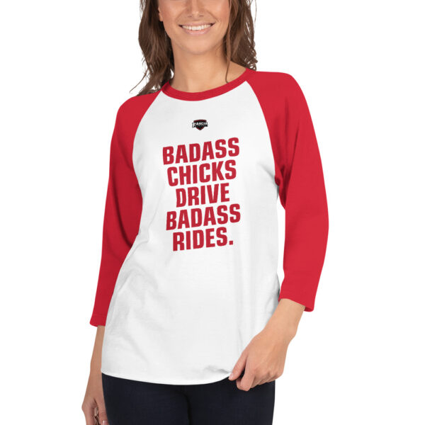 Badass Chicks Drive Badass Rides 3/4 Sleeve