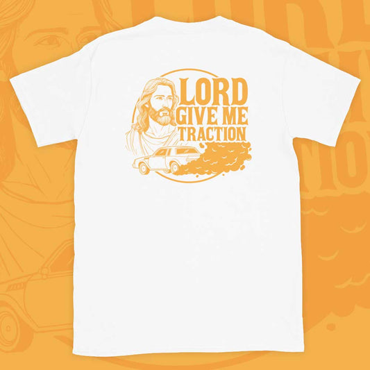 Lord Give Me Traction Tshirt